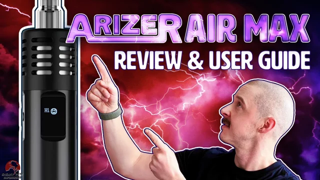 Arizer Air MAX Review – Great White North VC