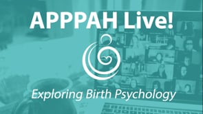 APPPAH Live! Exploring Birth Psychology with Susana Tapia León - Healing Arts and Midwifery