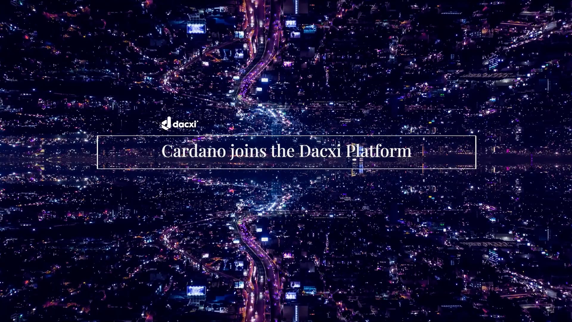 Cardano joins the Dacxi Platform