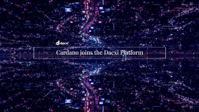 Cardano joins the Dacxi Platform