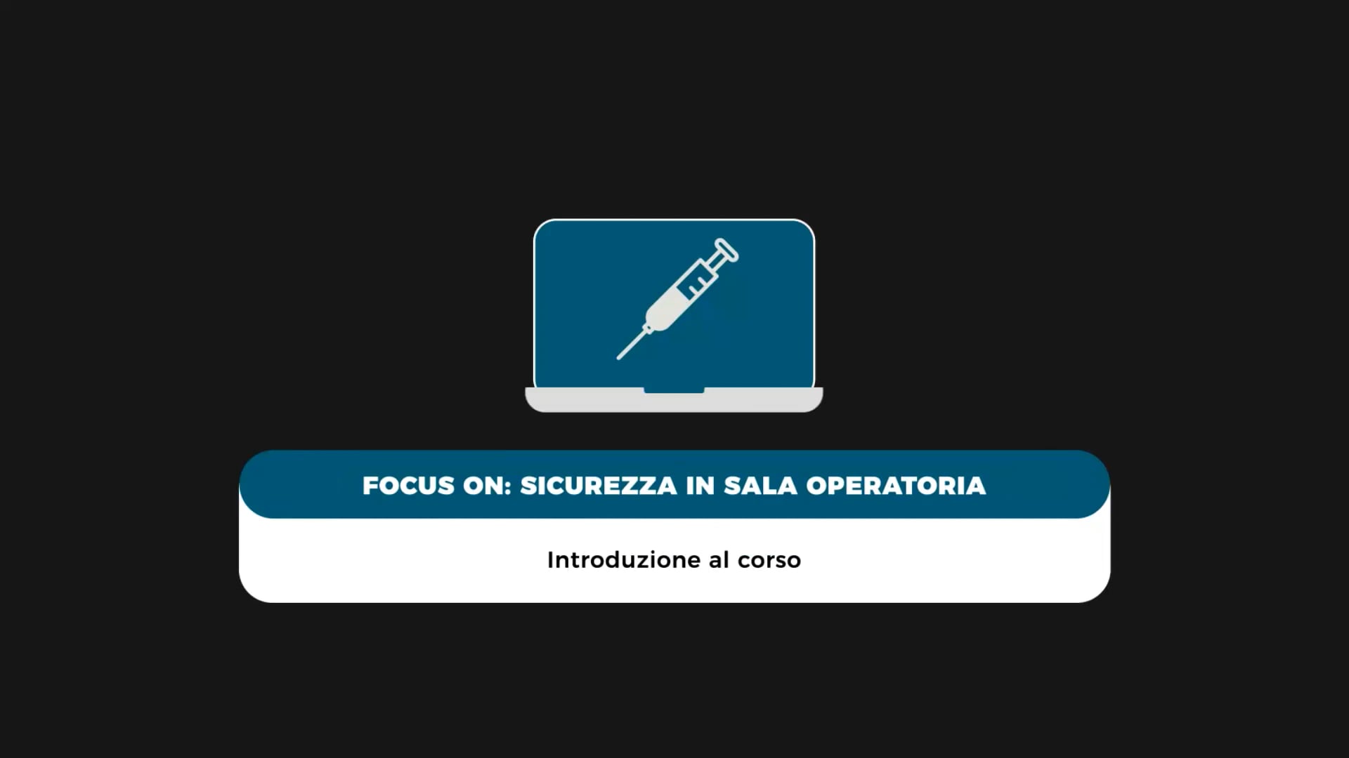 FocusOnSicurezzaInSalaOperatoria-Scarabelli-Introduzione al corso-New.mp4