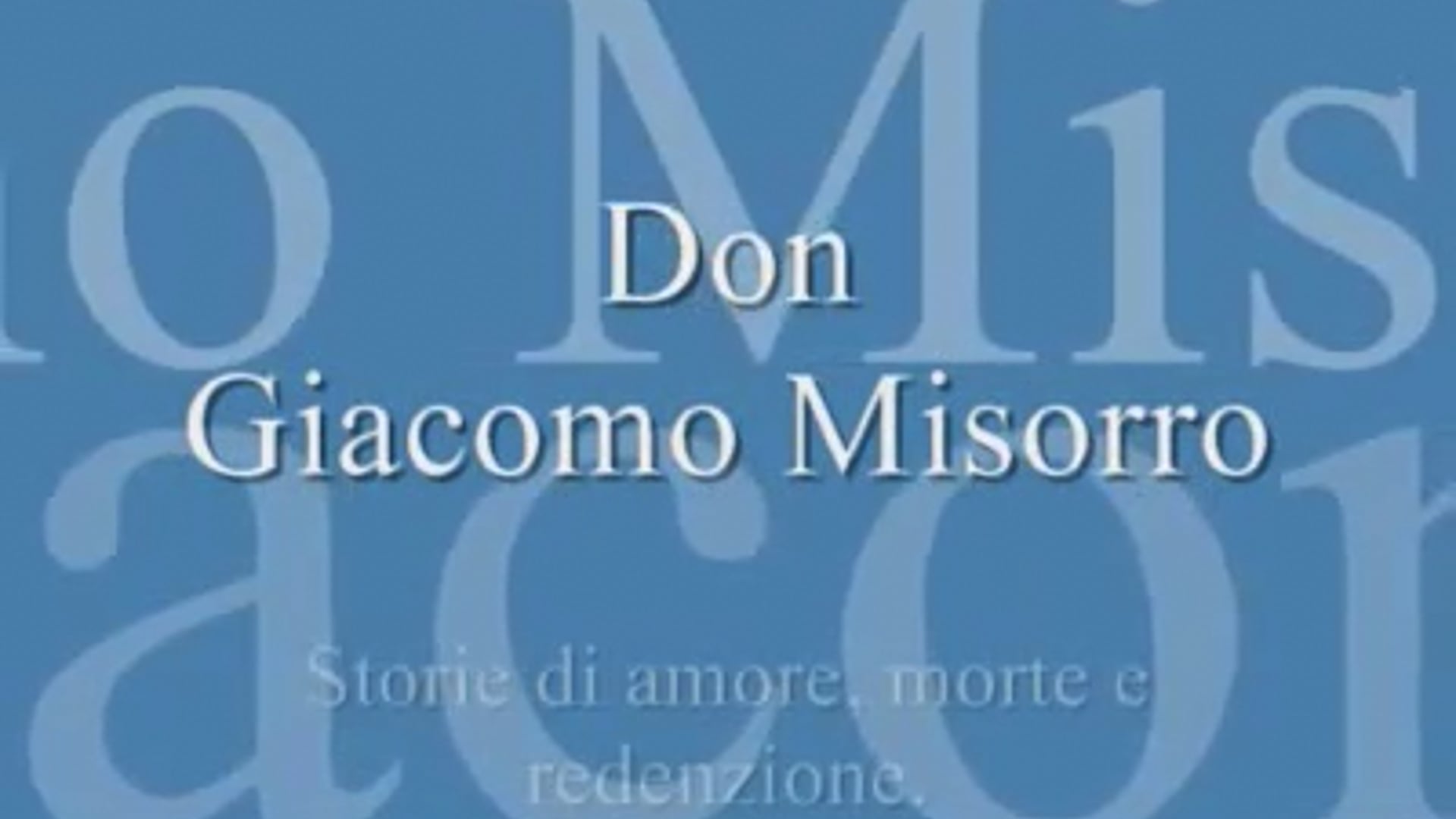 Don Giacomo Misorro; Storie di Amore Morte e Redenzione
