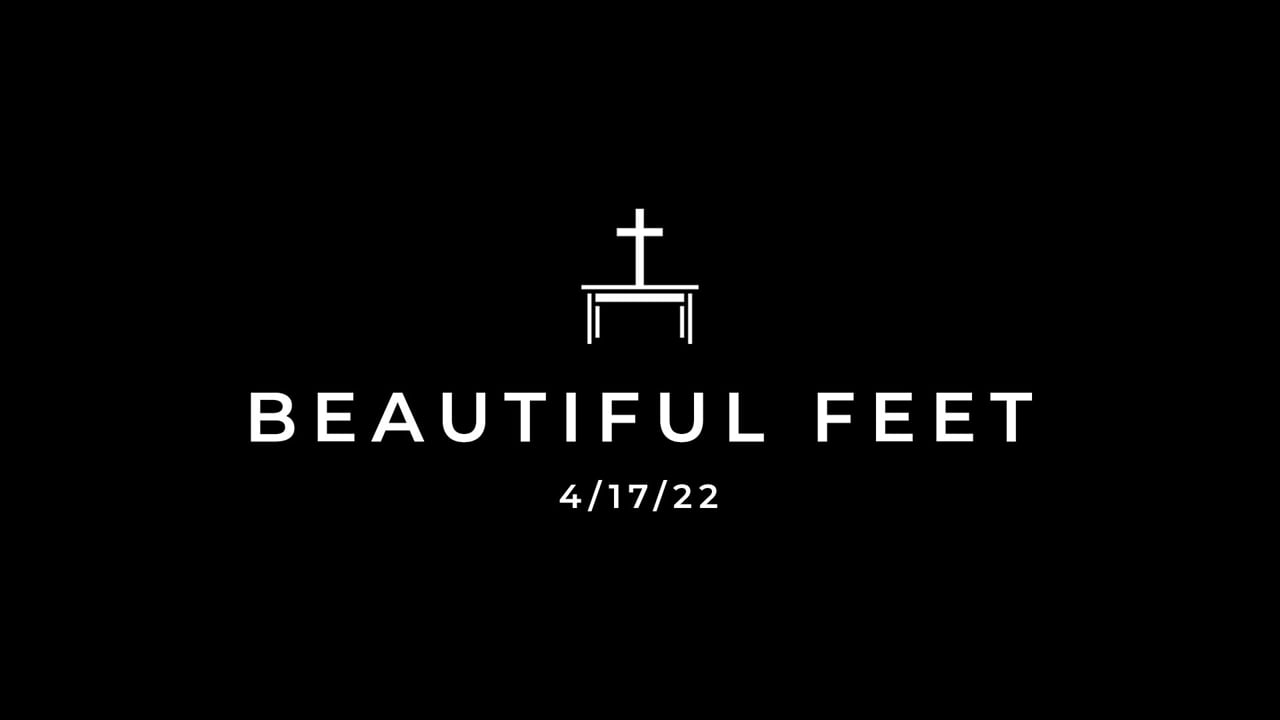 4/17/22 Beautiful Feet