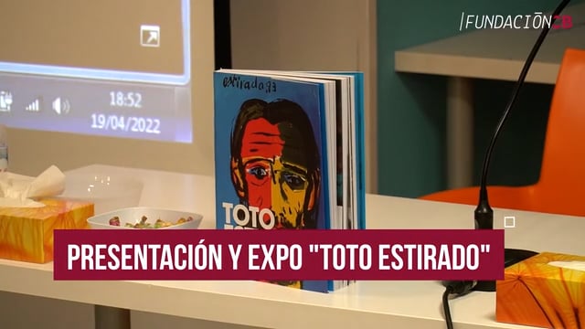 Presentación y exposición “Toto Estirado”