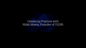 Centering Practice with Nikki Meyers, Founder of Y12 SR