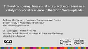 Cultural contouring: how visual arts practice can serve as a catalyst for social resilience in the North Wales Uplands