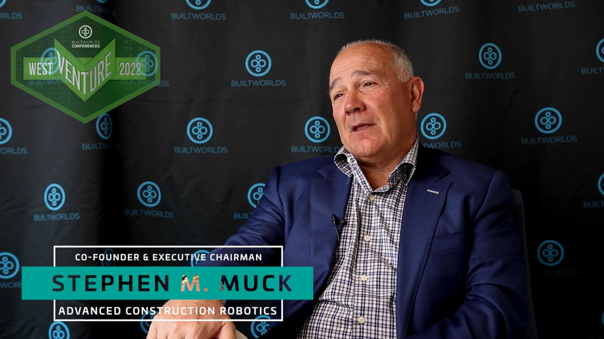 BuiltWorlds Session Interview - Stephen Muck, Co-Founder & Executive Chairman, Advanced Construction Robotics