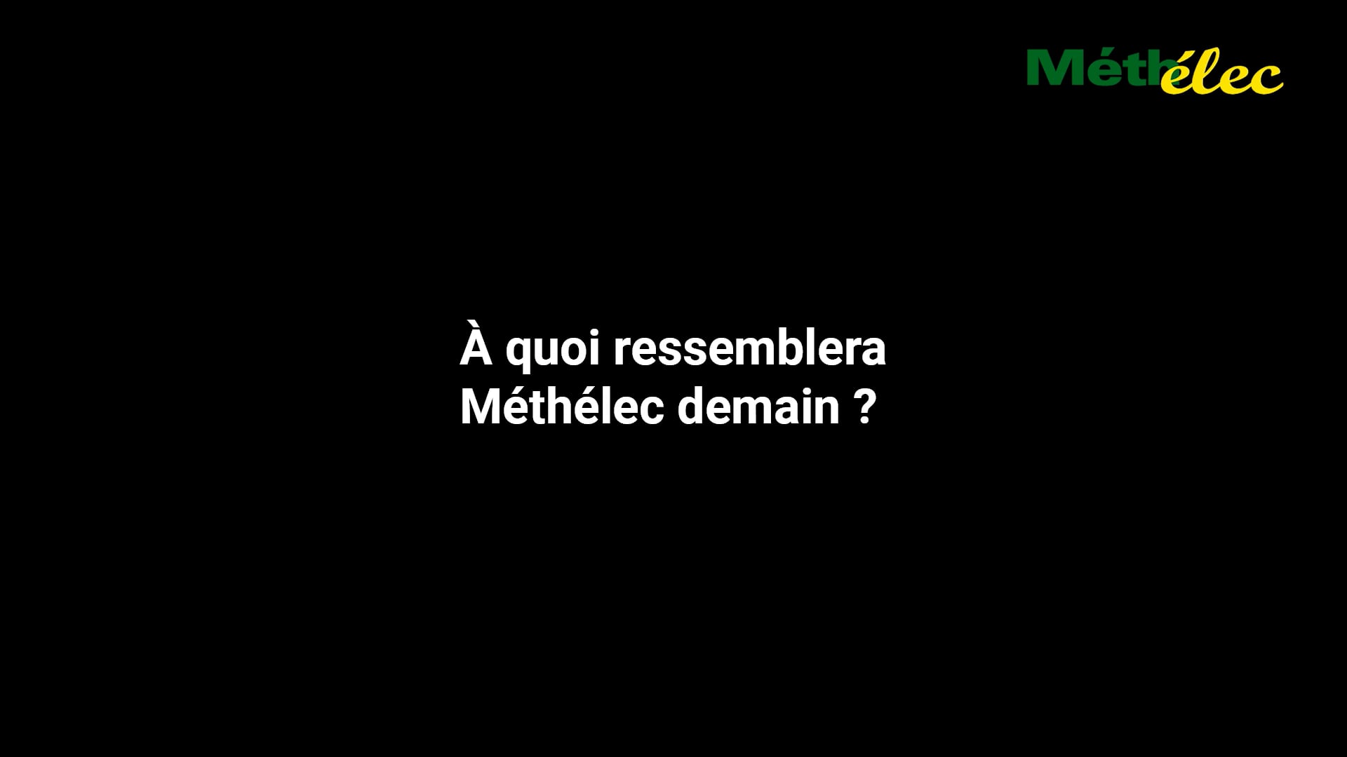À quoi ressemblera Methelec demain ?