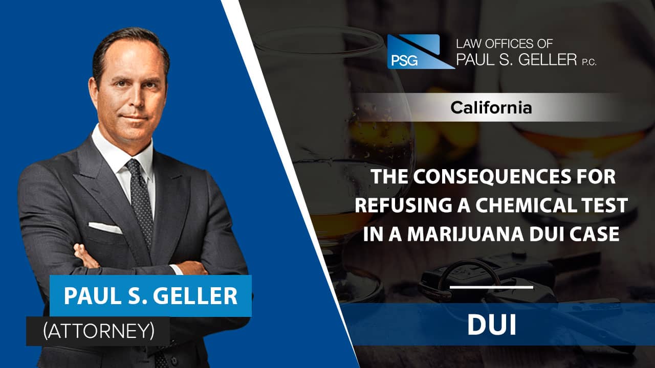 The Consequences For Refusing A Chemical Test In A Marijuana DUI Case