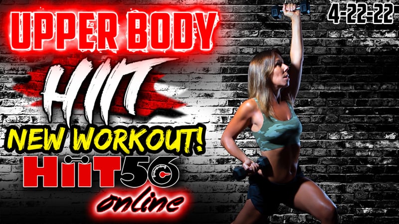 Hiit56 | Upper Body | with Susie Q | 4-22-22