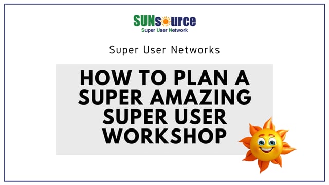 How To Plan A Super Amazing Super User Workshop