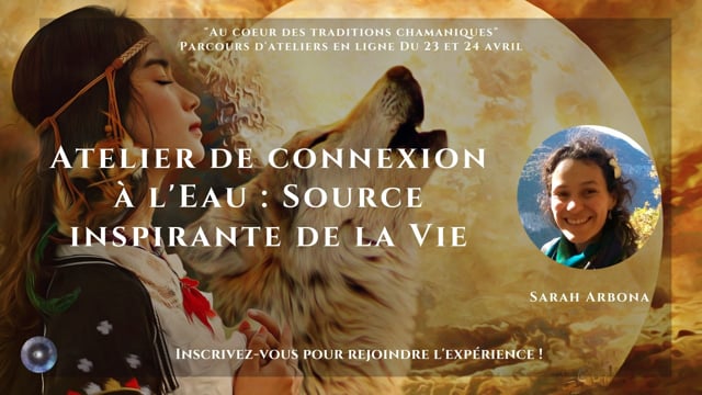 Atelier de connexion à l'Eau : Source inspirante de la Vie avec Sarah Arbona