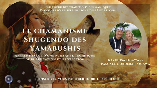 Le chamanisme Shugendo des Yamabushis. Apprentissage d'une puissante technique de purification et protection avec Kazuhisa Ogawa & Pascale Cordebar-Ogawa