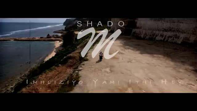 shado m inhliziyo yami ithi hey mp3 download fakaza