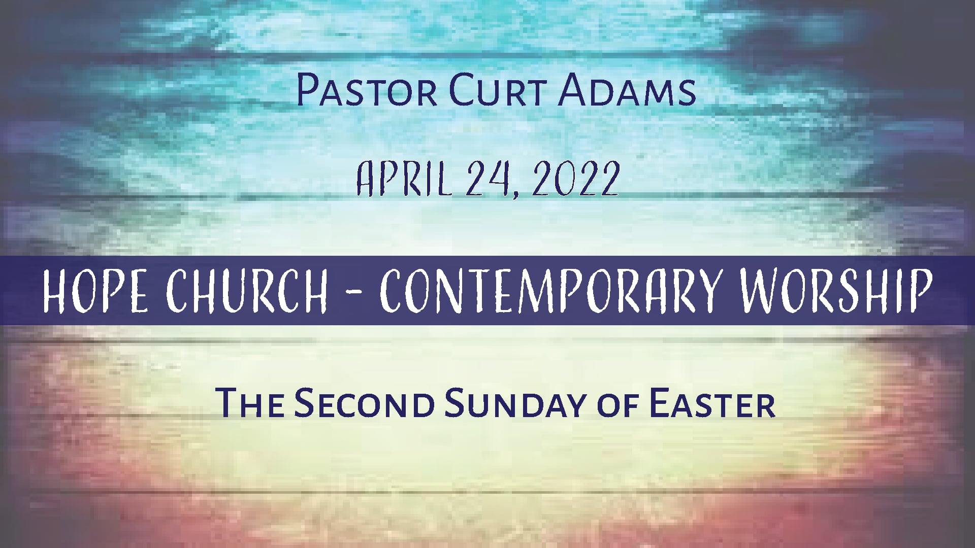 Hope Church - Contemporary Worship April 24, 2022.mp4