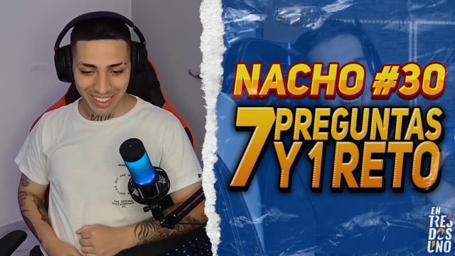 7 PREGUNTAS Y 1 RETO CON NACHO