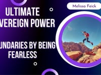 Ultimate Sovereign Power & Boundaries by Being Fearless