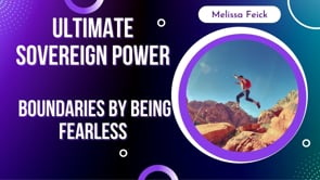 Ultimate Sovereign Power & Boundaries by Being Fearless