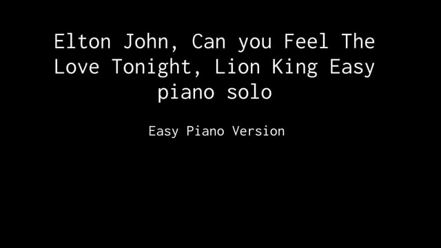 Elton John, Can you Feel The Love Tonight, Lion King (Easy piano solo sheet music)