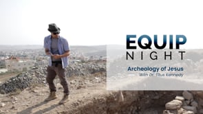 The Archeology of Jesus - Dr. Kennedy -  Equip Night