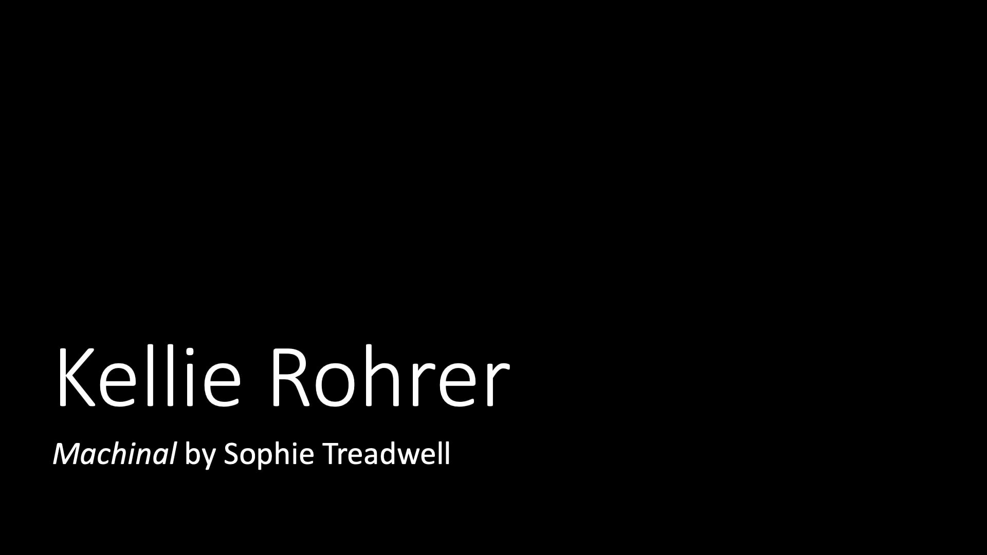 Kellie Rohrer: Machinal