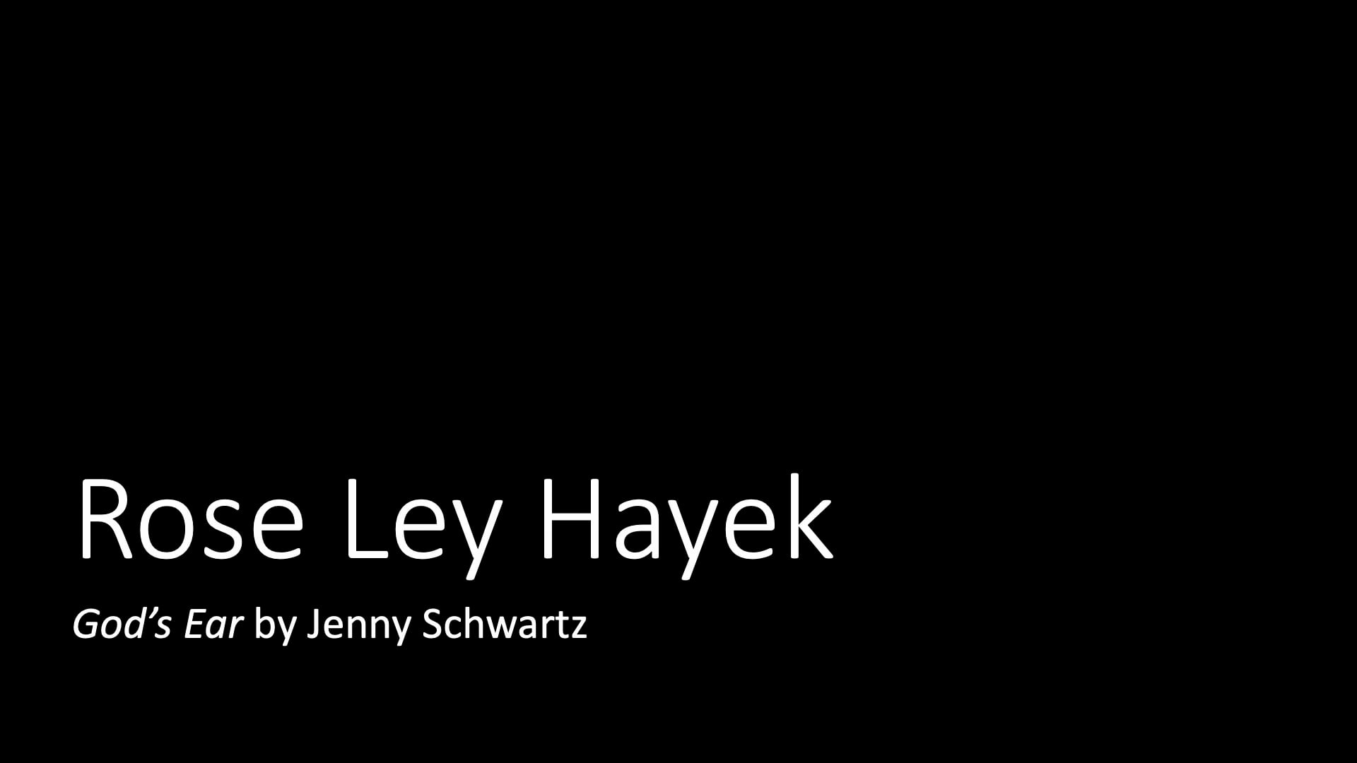 Rose Ley Hayek: God's Ear