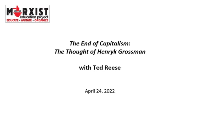 The End of Capitalism The Thought of Henryk Grossman with Ted Reese - Apr 24 2022