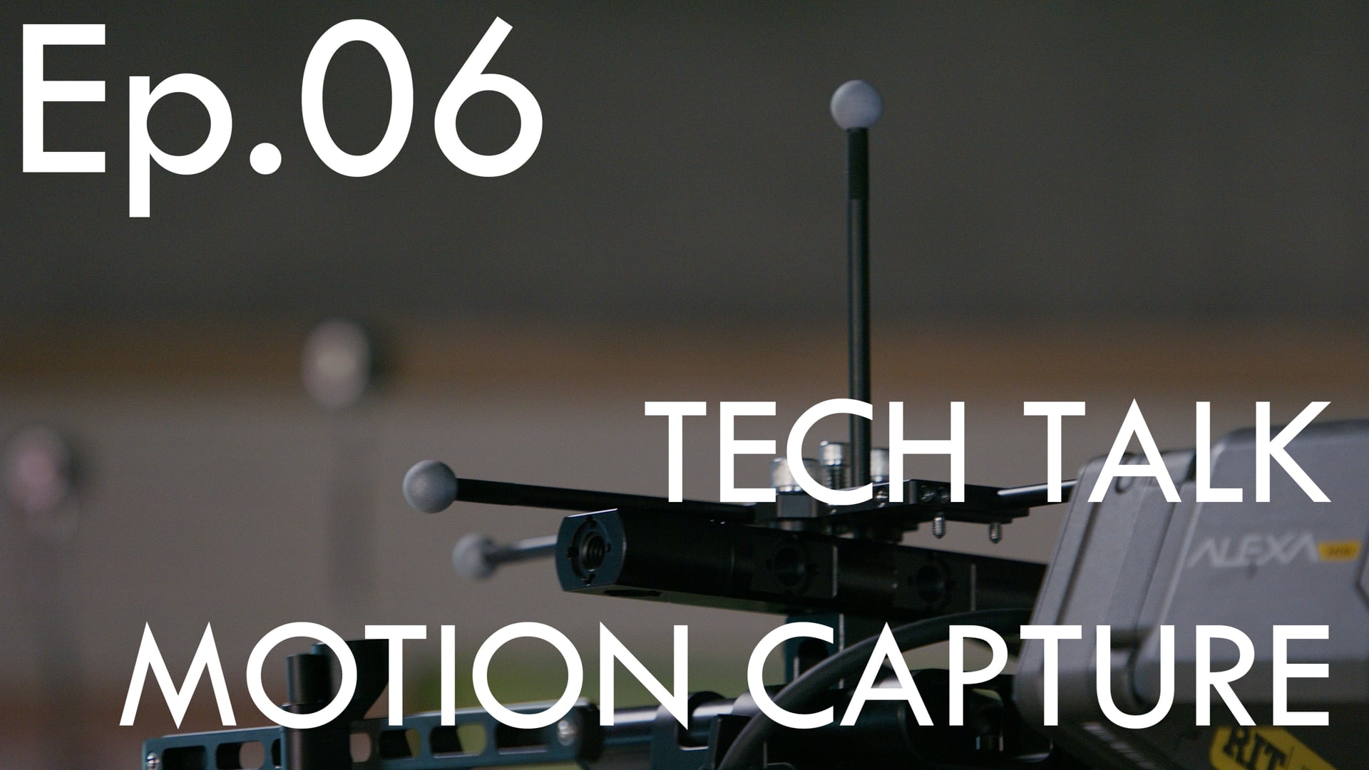 Ep.06 Tech Talk: Motion Tracking