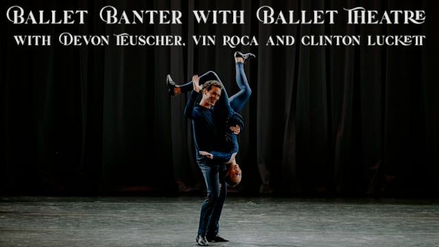 Ballet Banter - Devon Teuscher and Vin Roca