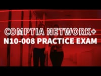 CompTIA Network Plus N10-008 Practice Exam | Network+