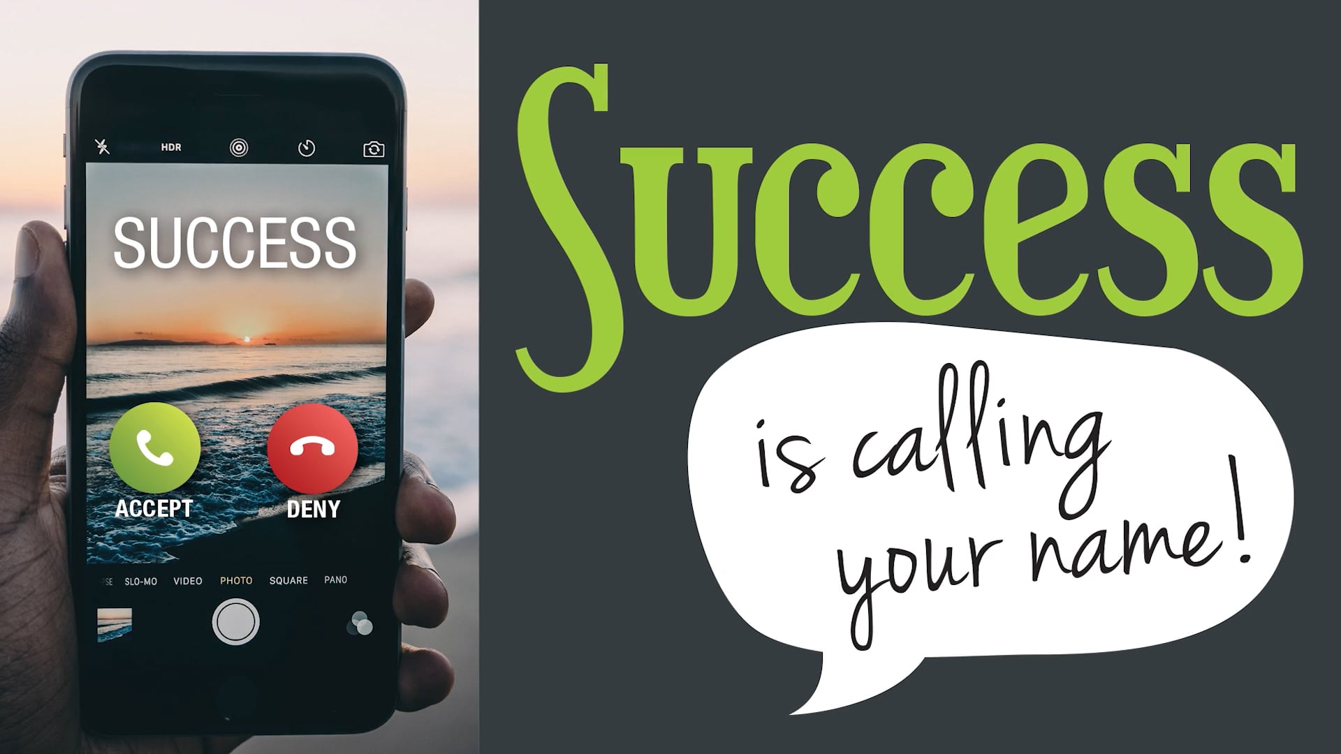 Success Is Calling Your Name