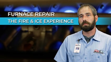 Furnace Repair - The Fire & Ice Experience