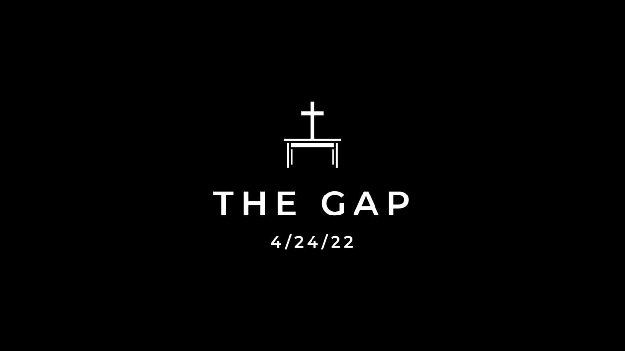 4/24/22 The Gap