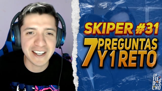 7 PREGUNTAS Y 1 RETO CON SKIPER