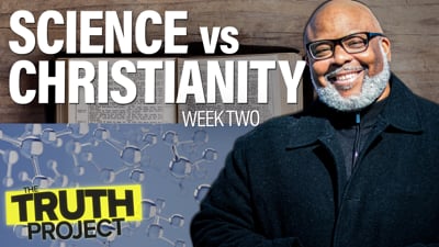 The Truth Project: Science vs Christianity Discussion 2