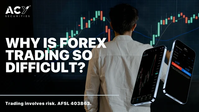 Why Is Forex Trading So Hard?