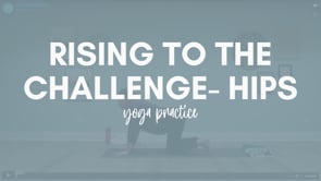 Rising to the Challenge- Hips