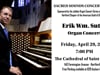 Organ Concert - Erik Wm. Suter - April 29, 2022 - Cathedral of Saint Joseph, Hartford CT