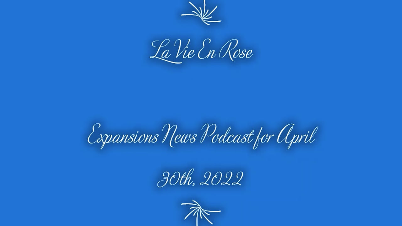Expansions News Podcast for April 30th, 2022