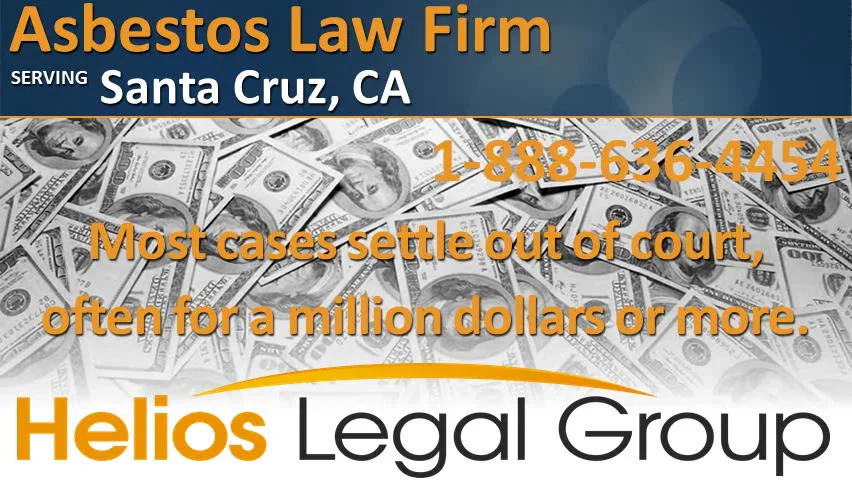 Santa Cruz asbestos legal question Talk to a lawyer right now 1 888 636 4454 Santa Cruz CA Lawyer Attorney Lawsuit