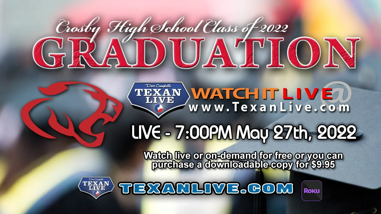 Watch Crosby High School Graduation WATCH LIVE 700PM Friday, May