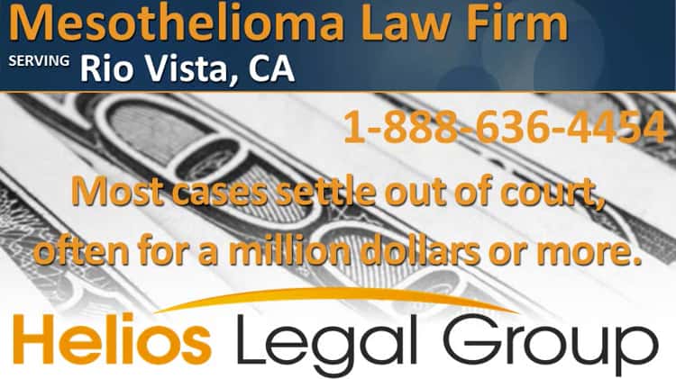 Rio Vista mesothelioma legal question Talk to a lawyer right now 1 888 636 4454 Rio Vista CA Lawyer Attorney