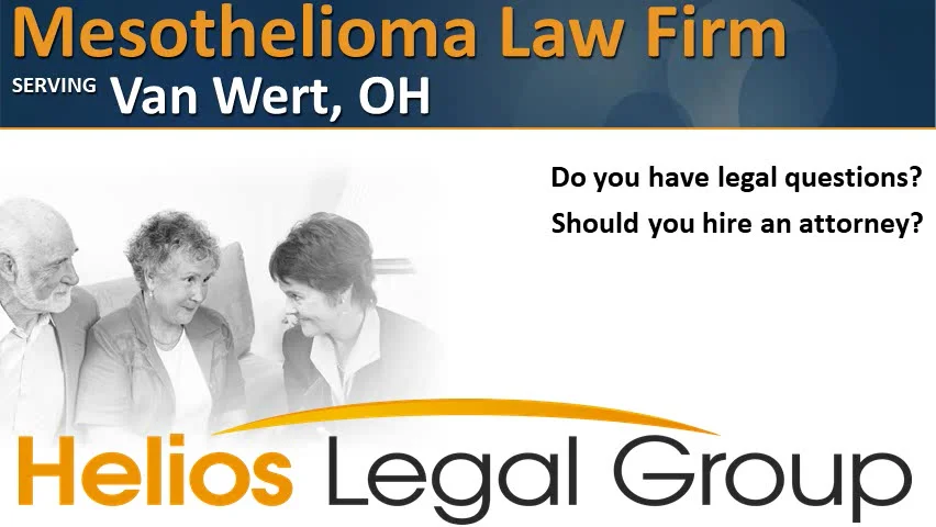 Van Wert mesothelioma legal question Talk to a lawyer right now 1 888 636 4454 Van Wert OH Lawyer Attorney Lawsuit