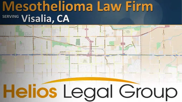 Visalia Mesothelioma Lawyer Attorney Lawsuit Law Firm Law Legal Case Claim Settlement Litigation