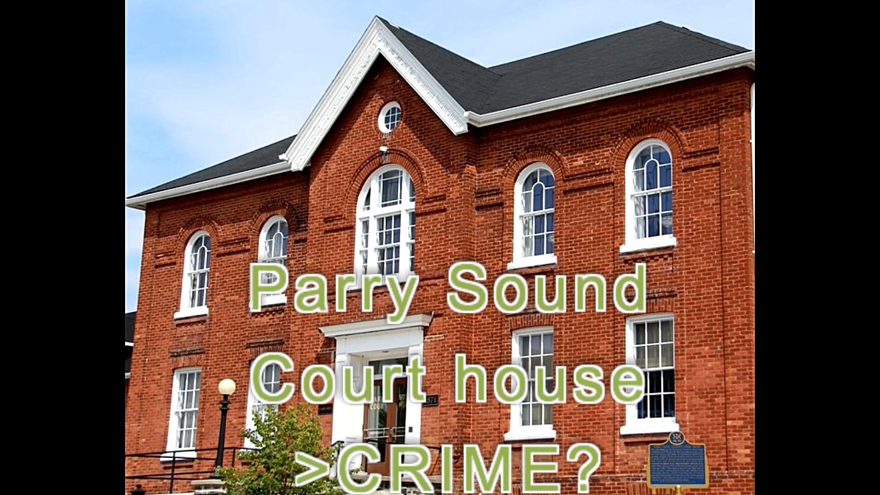 Parry Sound Court house CRIME.mp4 on Vimeo