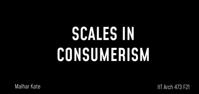This is "Kate_Malhar_Scales of Consumerism" by IIT Architecture Chicago on Vimeo, the home for high quality videos and the people who love them.