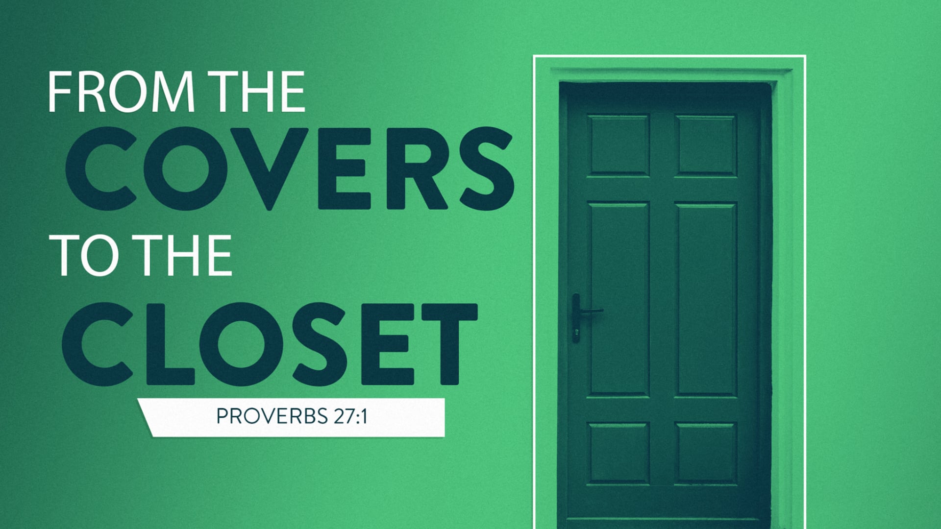 Proverbs 27:1 (From the Covers to the Closet)