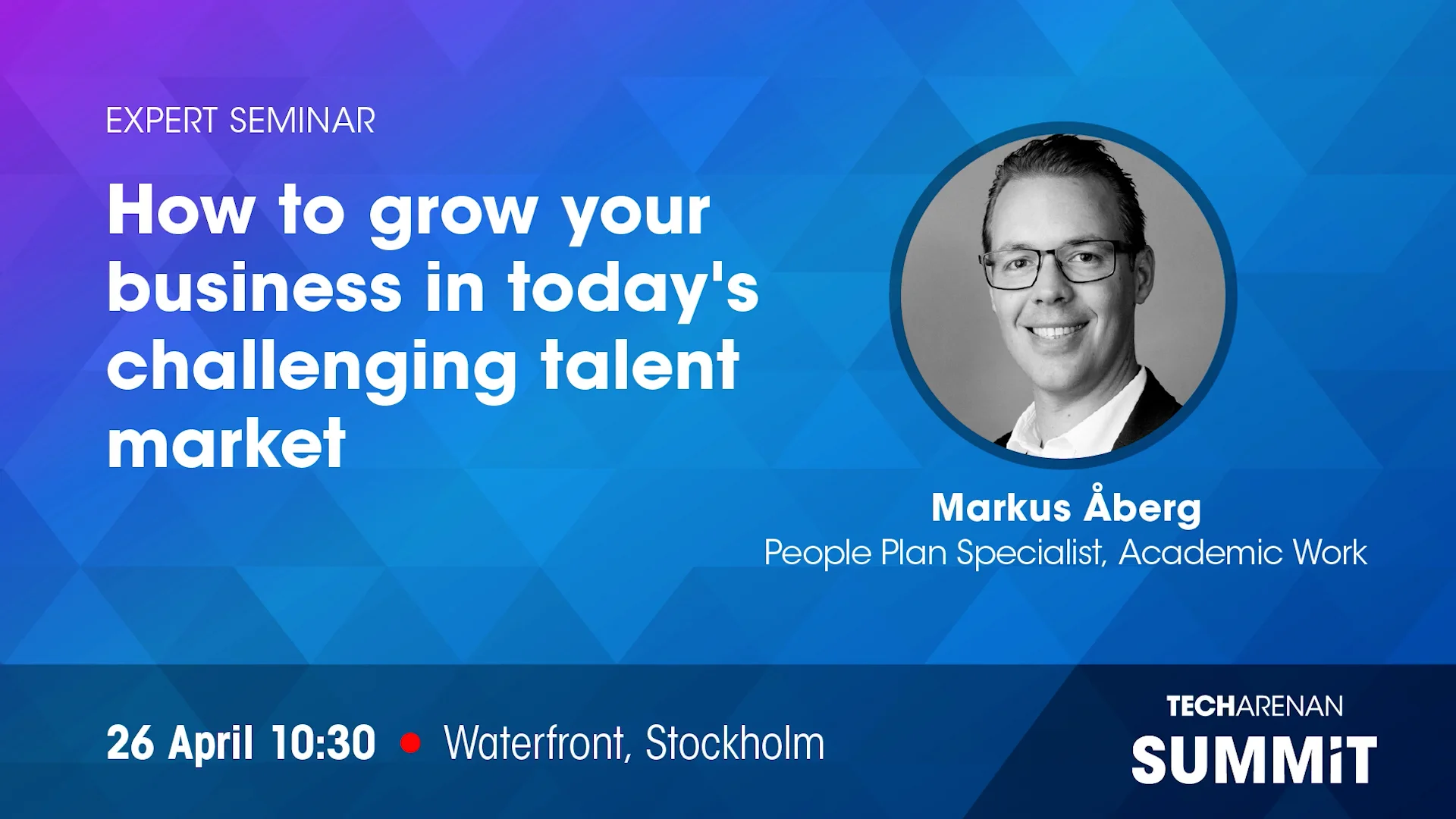 Techarenan Summit: How to grow your business, with Markus Åberg ...