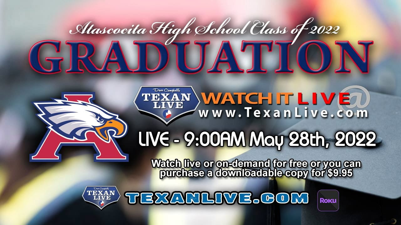 Watch Atascocita High School Graduation WATCH LIVE 900AM