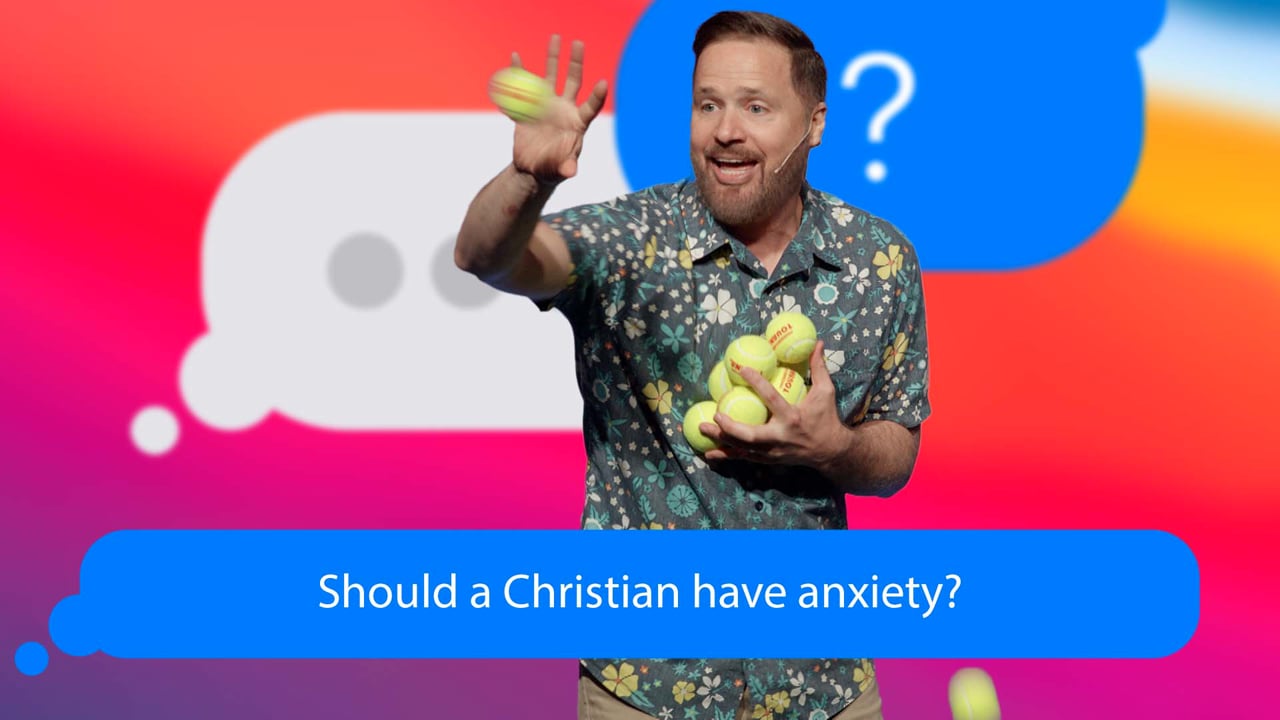 Asking for a Friend | Should A Christian Have Anxiety